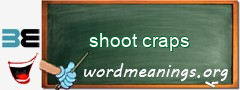 WordMeaning blackboard for shoot craps